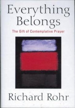 Paperback Everything Belongs: The Gift of Contemplative Prayer Book