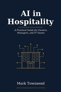 Paperback AI in Hospitality: A Practical Guide for Owners, Managers, and IT Teams Book