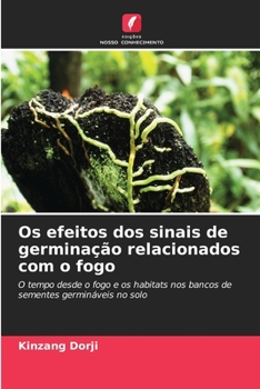Paperback Os efeitos dos sinais de germinação relacionados com o fogo [Portuguese] Book