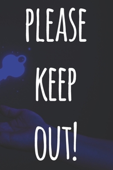 Please Keep Out!: The perfect way to record your passwords offline! Ideal gift for anyone who wants a secure way of recording their passwords!