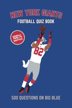 Paperback New York Giants Football Quiz Book: 500 Questions On Big Blue Book