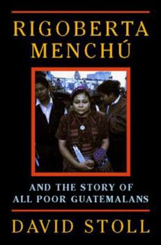 Hardcover Rigoberta Menchu and the Story of All Poor Guatemalans Book