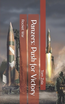 Panzers: Push for Victory: Rocket War - Book #6 of the Panzers