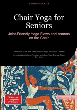 Paperback Chair Yoga for Seniors: Joint-Friendly Yoga Flows and Asanas on the Chair: A Practical Guide with 5-Minute Chair Yoga for Seniors Over 60 - Including Book
