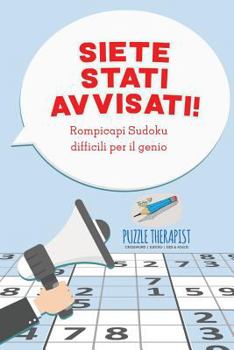 Paperback Siete stati avvisati! Rompicapi Sudoku difficili per il genio [Italian] Book