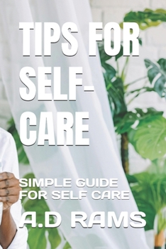 TIPS FOR SELF-CARE: SIMPLE GUIDE FOR SELF CARE