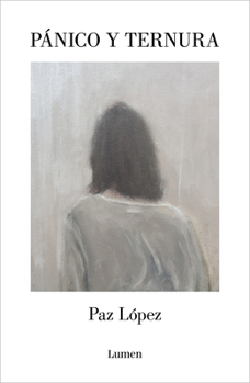 Pánico y ternura / Panic and Tenderness (Spanish Edition)