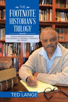 Hardcover The Footnote Historian's Trilogy: George Washington's Boy, The Journals of Osborne P. Anderson, Lady Patriot Book