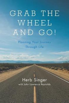 Paperback Grab The Wheel & Go!: Planning Your Journey Through Life Book