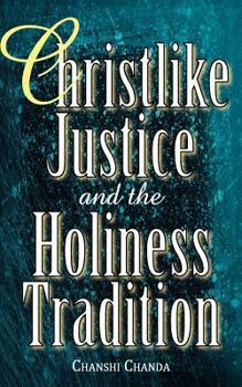 Paperback Christlike Justice and the Holiness Tradition Book