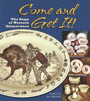 Paperback Come and Get It!: The Saga of Western Dinnerware Book