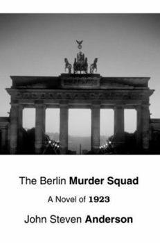 Paperback The Berlin Murder Squad: A Novel of 1923 Book