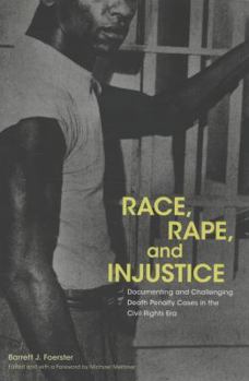 Hardcover Race, Rape, and Injustice: Documenting and Challenging Death Penalty Cases in the Civil Rights Era Book
