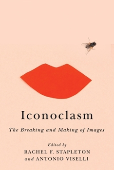 Paperback Iconoclasm: The Breaking and Making of Images Book