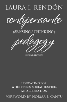 Hardcover Sentipensante (Sensing / Thinking) Pedagogy: Educating for Wholeness, Social Justice, and Liberation Book
