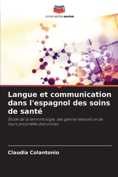 Langue et communication dans l'espagnol des soins de santé (French Edition)