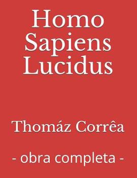 Paperback Homo Sapiens Lucidus: - Obra Completa - [Portuguese] Book