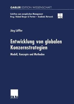 Paperback Entwicklung Von Globalen Konzernstrategien: Modell, Konzepte Und Methoden [German] Book