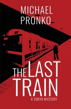 The Last Train - Book #1 of the Detective Hiroshi