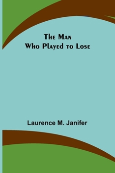 Paperback The Man Who Played to Lose Book