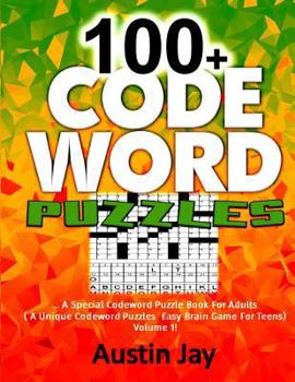 Paperback 100+ Codeword Puzzles: A Special Codeword Puzzle Book For Adults ( A Unique Codeword Puzzles Easy Brain Game For Teens) Volume 1! Book