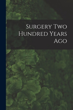 Paperback Surgery Two Hundred Years Ago Book