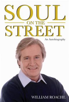 Hardcover Soul on the Street: An Autobiography. William Roache Book