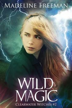 Wild Magic - Book #2 of the Clearwater Witches