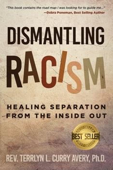Paperback Dismantling Racism: Healing Separation from the Inside Out Book