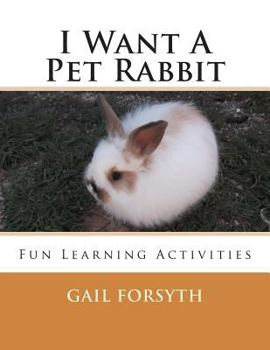 Paperback I Want A Pet Rabbit: Fun Learning Activities Book