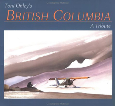 Hardcover Toni Onley's British Columbia Book