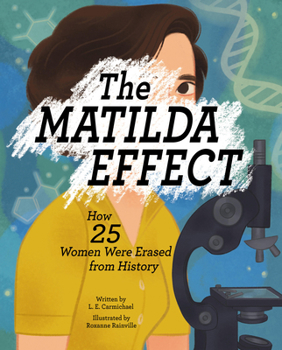 Hardcover The Matilda Effect: How 25 Women Were Erased from History Book