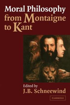 Paperback Moral Philosophy from Montaigne to Kant Book