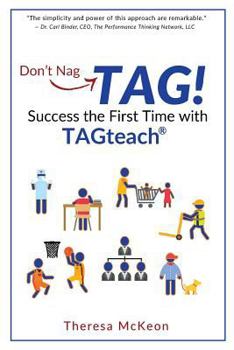 Paperback Don't Nag... TAG!: Success the First Time with TAGteach Book