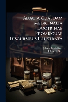Paperback Adagia Quaedam Medicinalia Doctrinae Promiscuae Discursibus Illustrata Book