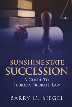 Paperback Sunshine State Succession: A Guide to Florida Probate Law Book
