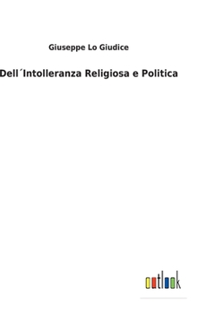 Hardcover Dell´Intolleranza Religiosa e Politica [Italian] Book