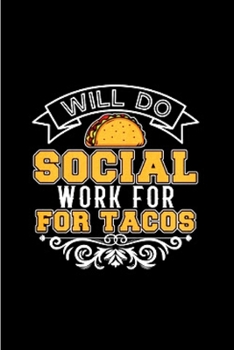 Will do social work for tacos: Social Worker Notebook journal Diary Cute funny humorous blank lined notebook Gift for student school college ruled graduation gift ... job working employee appreciation