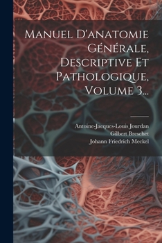 Paperback Manuel D'anatomie Générale, Descriptive Et Pathologique, Volume 3... [French] Book