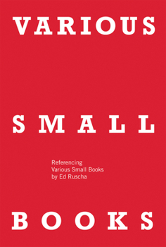 Hardcover Various Small Books: Referencing Various Small Books by Ed Ruscha Book