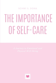 Paperback The Importance of Self-Care: A Journey to Emotional and Physical Well-Being Book