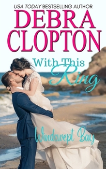 With This Ring (Windswept Bay Book 6) - Book #6 of the Windswept Bay