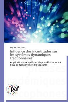 Paperback Influence des incertitudes sur les systèmes dynamiques fractionnaires [French] Book