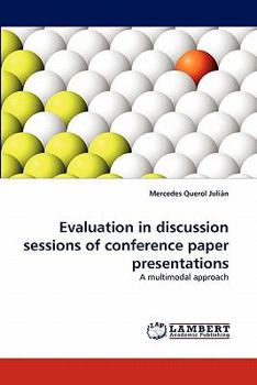 Paperback Evaluation in Discussion Sessions of Conference Paper Presentations Book
