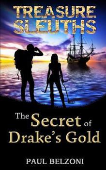 Paperback The Secret of Drake's Gold (Treasure Sleuths, Book 2) Book