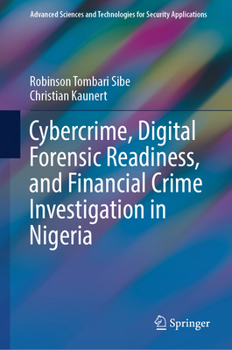 Hardcover Cybercrime, Digital Forensic Readiness, and Financial Crime Investigation in Nigeria Book