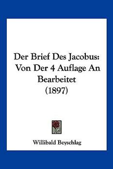 Paperback Der Brief Des Jacobus: Von Der 4 Auflage An Bearbeitet (1897) [German] Book