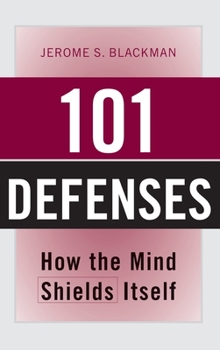 Hardcover 101 Defenses: How the Mind Shields Itself Book