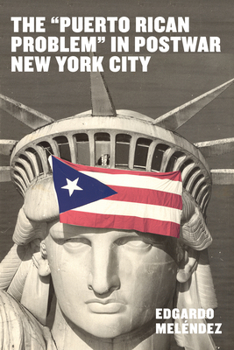 Hardcover The Puerto Rican Problem in Postwar New York City Book