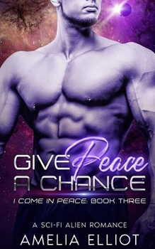 Paperback Give Peace a Chance: A Sci-Fi Alien Romance Book